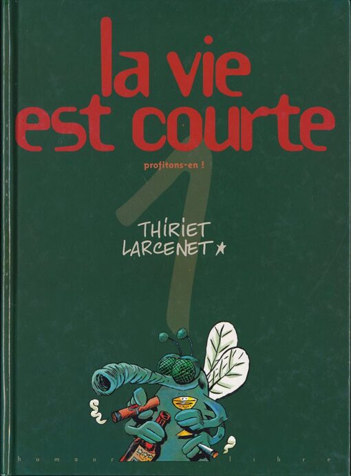 La Vie est courte Tome 1