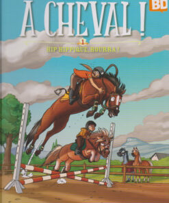 À Cheval ! Tome 1