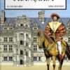 François 1er le roi chevalier Tome 1