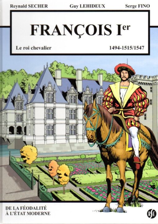 François 1er le roi chevalier Tome 1