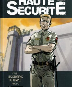 Haute sécurité Tome 1