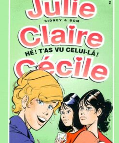 Julie, Claire, Cécile Tome 2