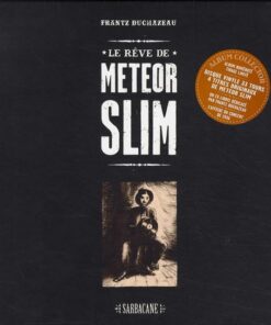 Le Rêve de Meteor Slim