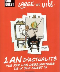 1 an d'actualité vue par les dessinateurs de "Sud-Ouest"