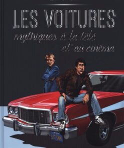 Les voitures mythiques ... Tome 2