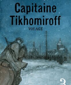 Capitaine Tikhomiroff Édition numérique Tome 3