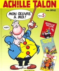 Achille Talon Mon oeuvre à moi ! Tome 5