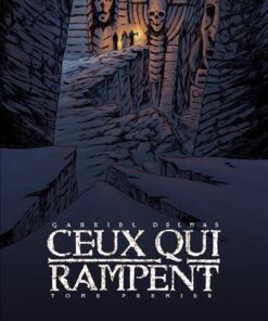 Ceux qui rampent Tome 1