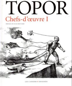 Topor - Chefs-d'oeuvre I