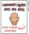 Comment rigoler avec vos amis