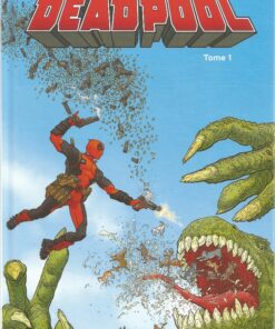 Deadpool Tome 1