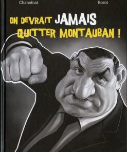 On devrait jamais quitter Montauban !