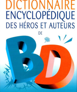 Dictionnaire encyclopédique des héros et auteurs de BD