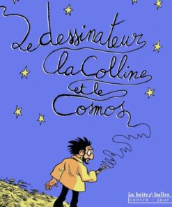 Le Dessinateur, la Colline et le Cosmos