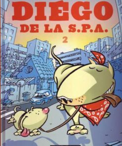 Diégo de la S.P.A. Tome 2