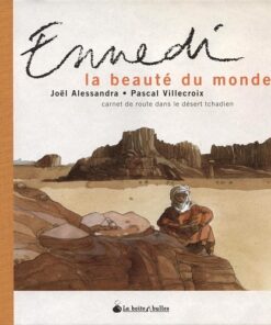 Ennedi, la beauté du monde