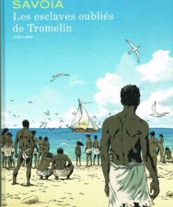 Les Esclaves oubliés de Tromelin
