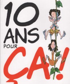 10 ans pour ça !