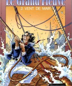 Le Grand fleuve Tome 2