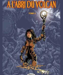 À l'abri du volcan Tome 2