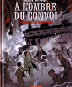 À l'ombre du convoi Tome 2