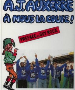 A.J. Auxerre à nous la coupe !