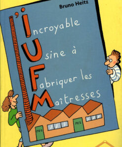 L'Incroyable usine à fabriquer les maîtresses