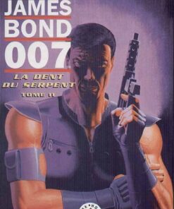 James Bond 007 - La Dent du serpent Tome II