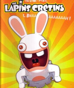 The Lapins crétins Tome 1