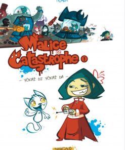 Malice et Catastrophe Tome 1