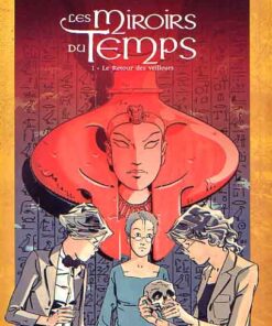 Les Miroirs du temps Tome 1