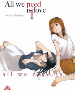 All we need is love Tome 1